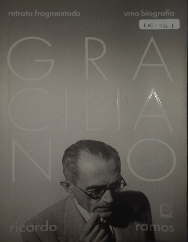 Graciliano: retrato fragmentado: uma biografia